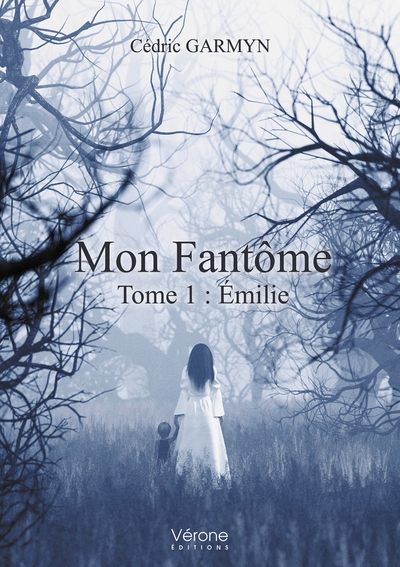 MON FANTOME - TOME 1 : EMILIE
