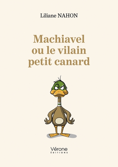 MACHIAVEL OU LE VILAIN PETIT CANARD