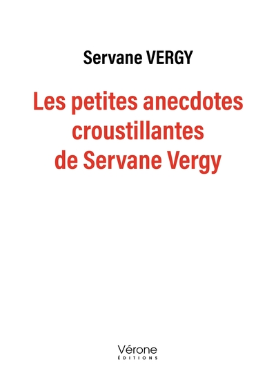 POD COMPTE FERME!!!!!PETITES ANECDOTES CROUSTILLANTES DE SERVANE VERGY