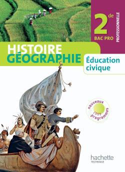 HISTOIRE - GEOGRAPHIE - EDUCATION CIVIQUE SECONDE PROFESSIONNELLE BAC PRO