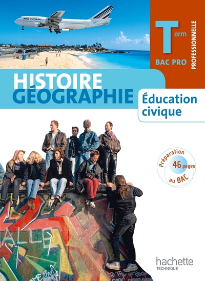 HISTOIRE - GEOGRAPHIE - EDUCATION CIVIQUE TERM BAC PRO - MANUEL ELEVE - ED.2011