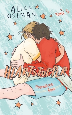 HEARTSTOPPER - TOME 5 - LE ROMAN GRAPHIQUE PHENOMENE, ADAPTE SUR NETFLIX