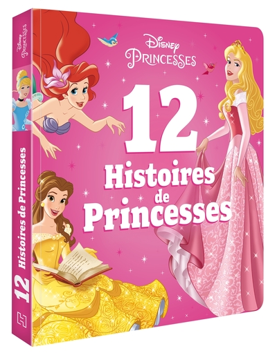 DISNEY PRINCESSES - 12 HISTOIRES