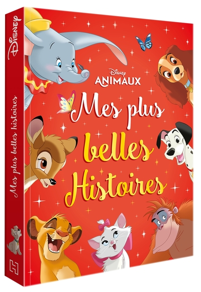 DISNEY - MES PLUS BELLES HISTOIRES - ANIMAUX