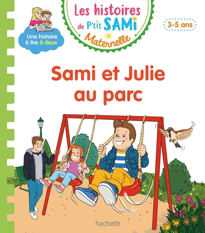 HISTOIRES DE P´TIT SAMI MATERNELLE (3-5 ANS) : SAMI ET JULIE AU PARC