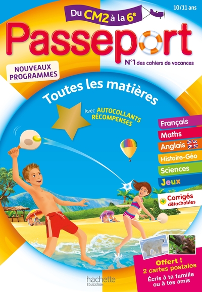 PASSEPORT - DU CM2 A LA 6E (10-11 ANS) - CAHIER DE VACANCES 2021