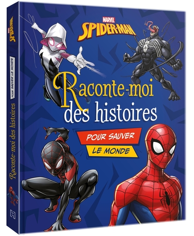 SPIDER-MAN - RACONTE-MOI DES HISTOIRES POUR SAUVER LE MONDE - MARVEL