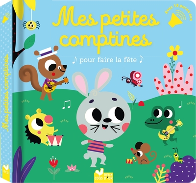 MES PETITES COMPTINES POUR FAIRE LA FETE - LIVRE AVEC PUCES SONORES