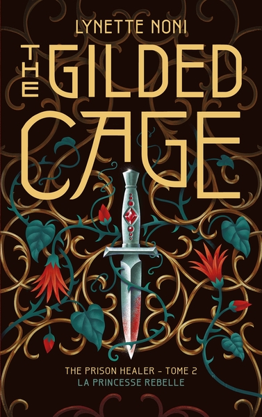 THE PRISON HEALER - TOME 2 - THE GILDED CAGE - "LYNETTE NONI EST UNE CONTEUSE MAGISTRALE. A LIRE ABS