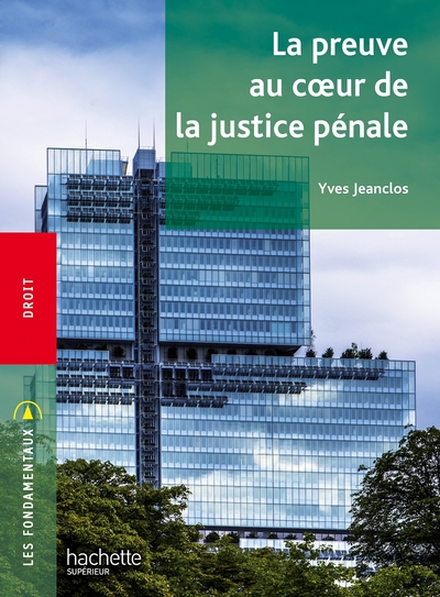 FONDAMENTAUX - LA PREUVE AU COEUR DE LA JUSTICE PENALE