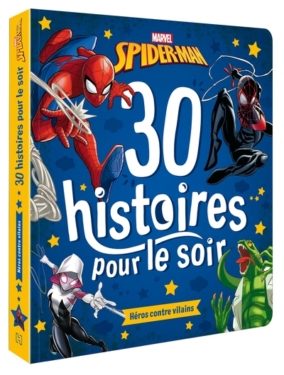 SPIDER-MAN - 30 HISTOIRES POUR LE SOIR : HEROS CONTRE VILAINS - MARVEL