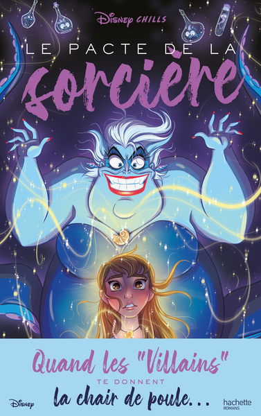 DISNEY CHILLS - TOME 1 - LE PACTE DE LA SORCIERE - QUAND LES VILLAINS TE DO