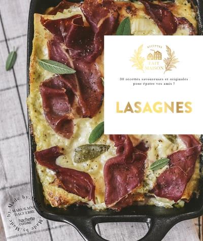 LASAGNES - PETITES RECETTES ET AUTRES SECRETS DE NOS CUISINES, POUR FAIRE P
