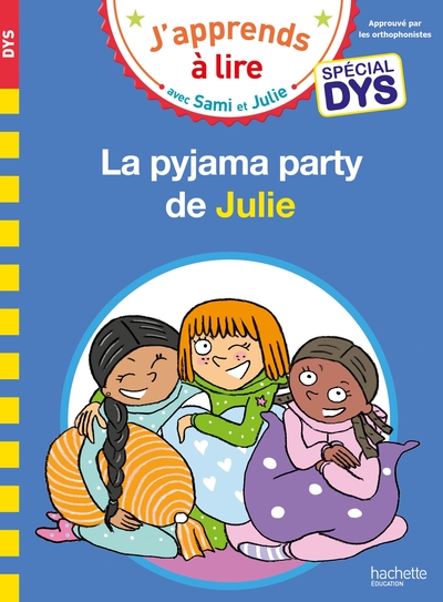 SAMI ET JULIE- SPECIAL DYS (DYSLEXIE)  LA PYJAMA PARTY DE JULIE