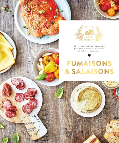 FUMAISONS ET SALAISONS - 80 RECETTES FACILES ET GOURMANDES POUR VOUS LANCER