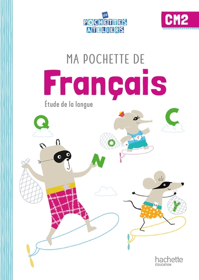 MA POCHETTE DE FRANCAIS CM2 - LES POCHETTES ATELIERS - POCHETTE ELEVE - ED.