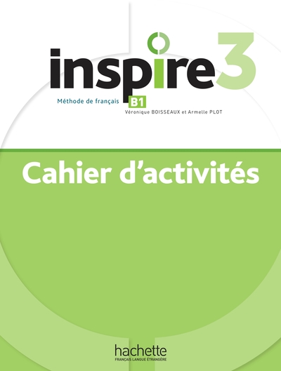 INSPIRE 3 CAHIER D´ACTIVITES + AUDIO EN TELECHARGEMENT - METHODE DE FRANCAI