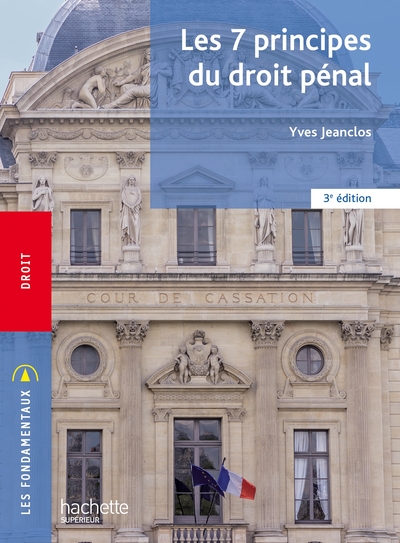 FONDAMENTAUX - LES 7 PRINCIPES DU DROIT PENAL (3E EDITION)