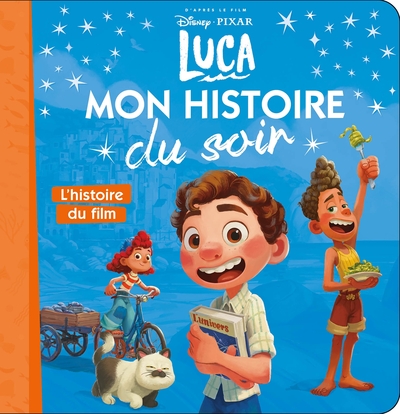 LUCA - MON HISTOIRE DU SOIR - L´HISTOIRE DU FILM - DISNEY PIXAR