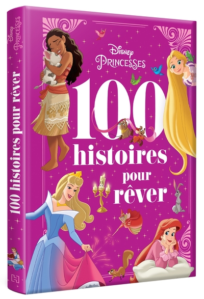 DISNEY PRINCESSES - 100 HISTOIRES POUR REVER