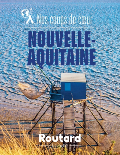 NOS COUPS DE COEUR EN NOUVELLE-AQUITAINE