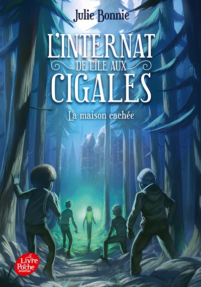L´INTERNAT DE L´ILE AUX CIGALES - TOME 2 - LA MAISON CACHEE