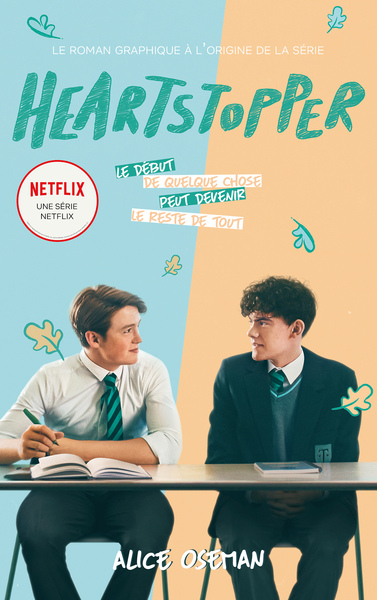 HEARTSTOPPER - T01 - HEARTSTOPPER - EDITION TIE-IN DU ROMAN GRAPHIQUE A L´O