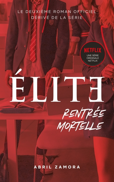 ELITE - T02 - ELITE (LA SERIE NETFLIX) - RENTREE MORTELLE