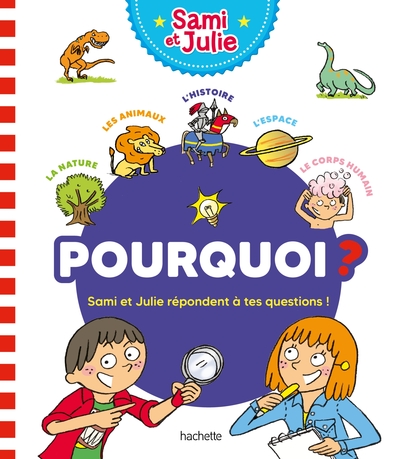 POURQUOI ? SAMI ET JULIE REPONDENT A TES QUESTIONS !