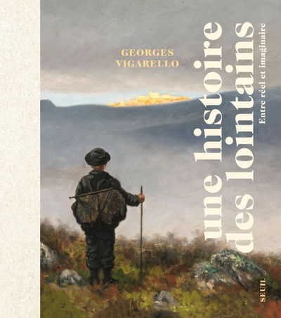 HISTOIRE DES LOINTAINS. ENTRE REEL ET IMAGINAIRE