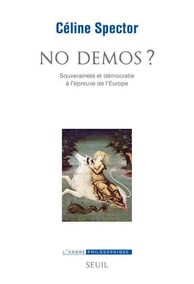 NO DEMOS ? - SOUVERAINETE ET DEMOCRATIE A L´EPREUVE DE L´EUROPE