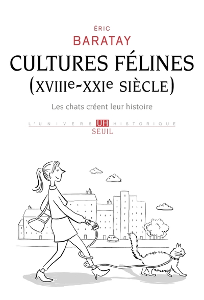 CULTURES FELINES (XVIIIE-XXIE SIECLE). LES CHATS CREENT LEUR HISTOIRE
