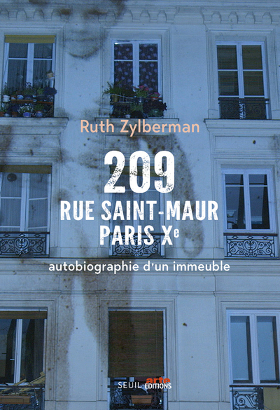 209 RUE SAINT-MAUR, PARIS XE - AUTOBIOGRAPHIE D´UN IMMEUBLE