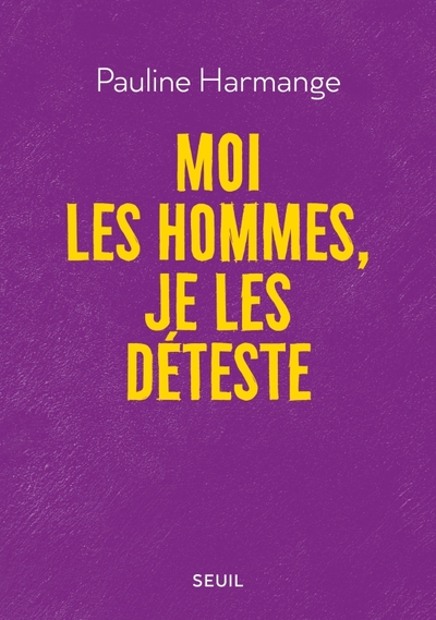 MOI LES HOMMES, JE LES DETESTE