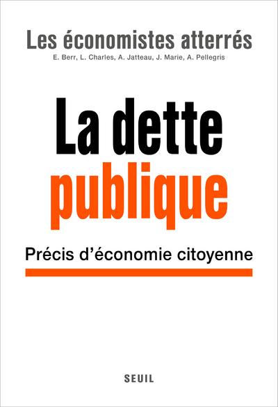 DETTE PUBLIQUE (LA) - PRECIS D´ECONOMIE CITOYENNE
