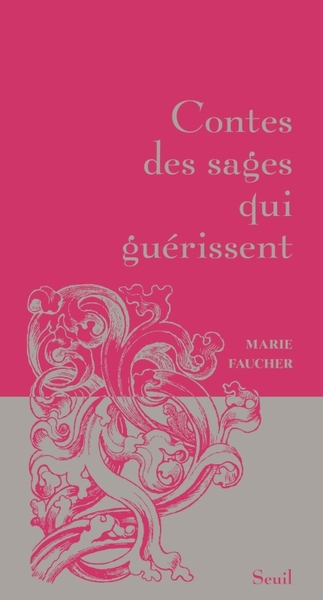 CONTES DES SAGES QUI GUERISSENT