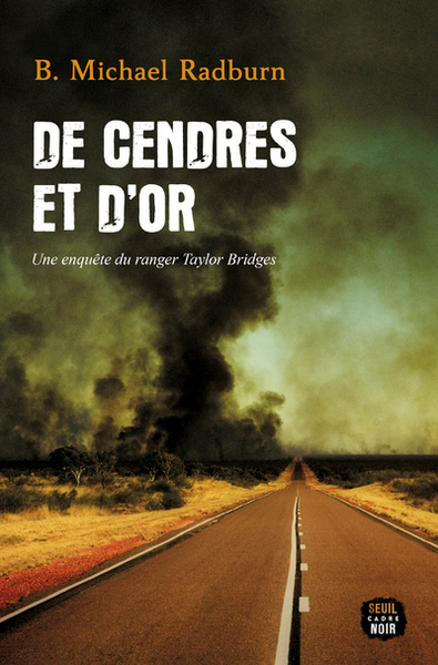 DE CENDRES ET D´ OR. UNE ENQUETE DU RANGER TAYLOR BRIDGES