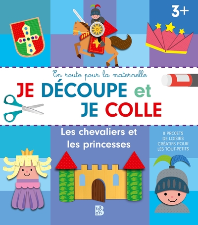 JE DECOUPE ET JE COLLE - LES CHEVALIERS ET LES PRINCESSES