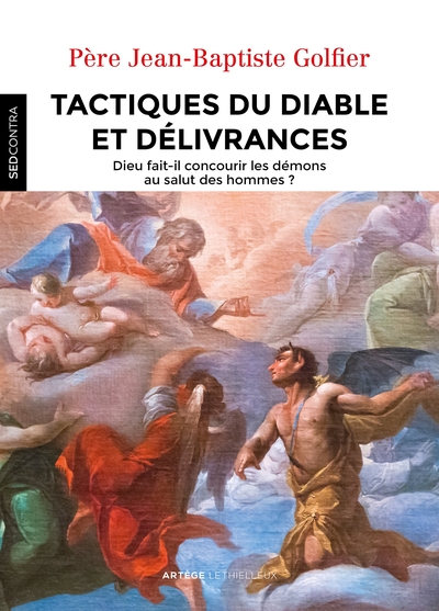 TACTIQUES DU DIABLE ET DELIVRANCES - DIEU FAIT-IL CONCOURIR LES DEMONS AU S