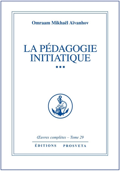 PEDAGOGIE INITIATIQUE - TOME 29