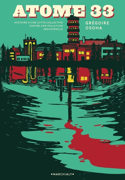 ATOME 33 - HISTOIRE D´UNE LUTTE COLLECTIVE CONTRE UNE POLLUTION INDUSTRIELLE