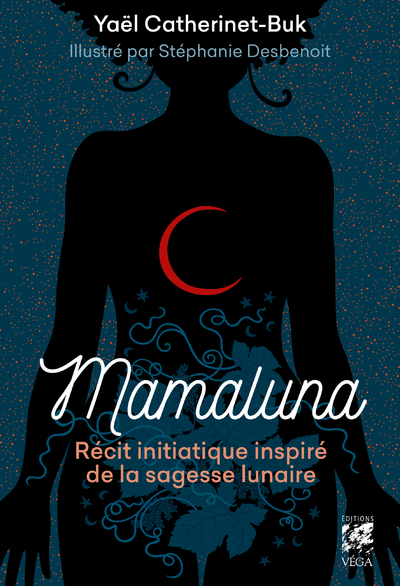 MAMALUNA - RECIT INITIATIQUE INSPIRE DE LA SAGESSE LUNAIRE