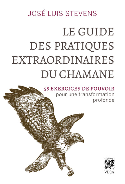LE GUIDE DES PRATIQUES EXTRAORDINAIRES DU CHAMANE