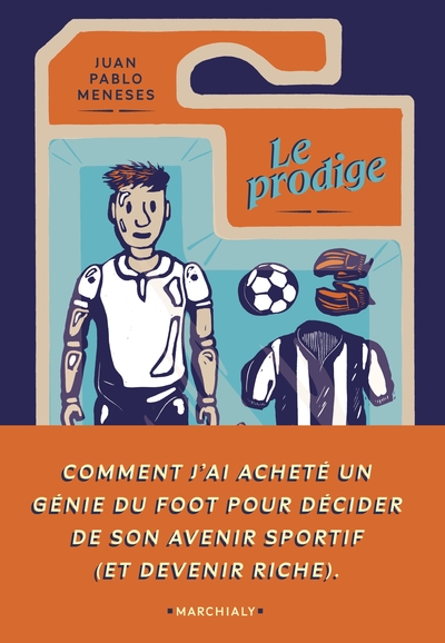 LES ENFANTS FOOTBALLEURS - ONE-SHOT - LE PRODIGE - COMMENT J AI ACHETE UN GENIE DU FOOT POUR DECIDER