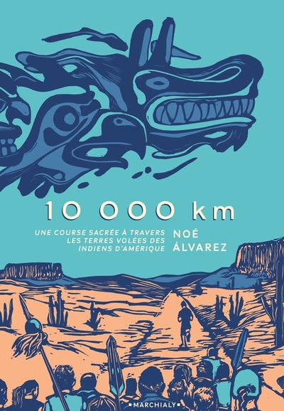 SPIRIT RUN - ONE-SHOT - 10 000 KM - UNE COURSE SACREE A TRAVERS LES TERRES VOLEES DES INDIENS D´AMER