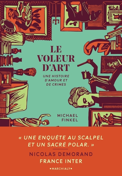 VOLEUR D´ART - UNE HISTOIRE D AMOUR ET DE CRIMES