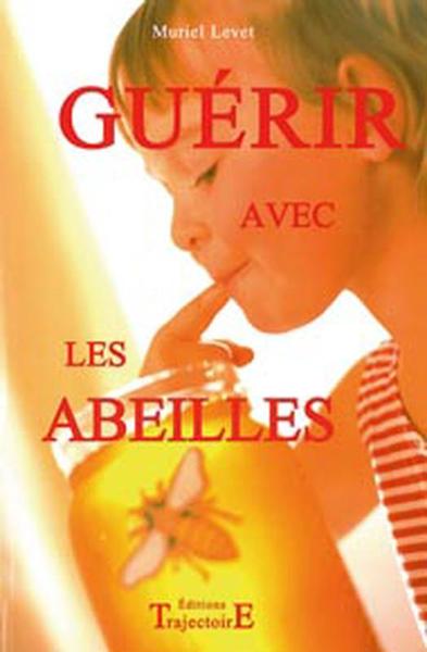 GUERIR AVEC LES ABEILLES