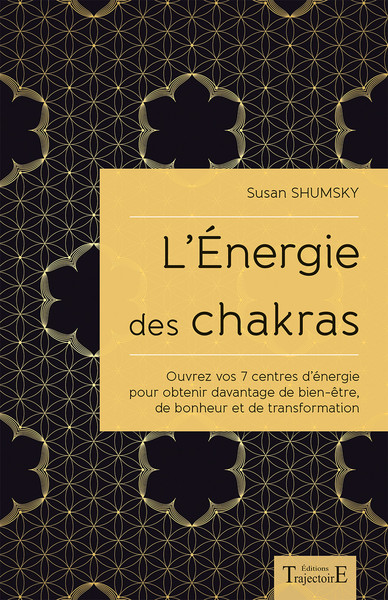 L´ENERGIE DES CHAKRAS - OUVREZ VOS 7 CENTRES D´ENERGIE POUR OBTENIR DAVANTAGE DE BIEN-ETRE...