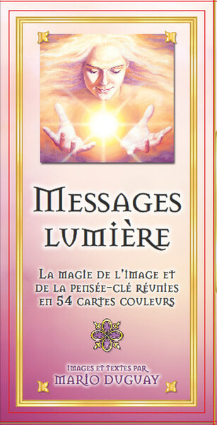 MESSAGES LUMIERE - LA MAGIE DE L´IMAGE ET DE LA PENSEE-CLE REUNIES EN 54 CA