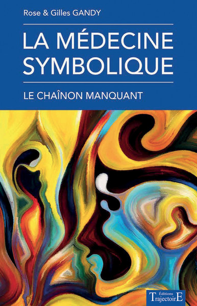 MEDECINE SYMBOLIQUE - LE CHAINON MANQUANT
